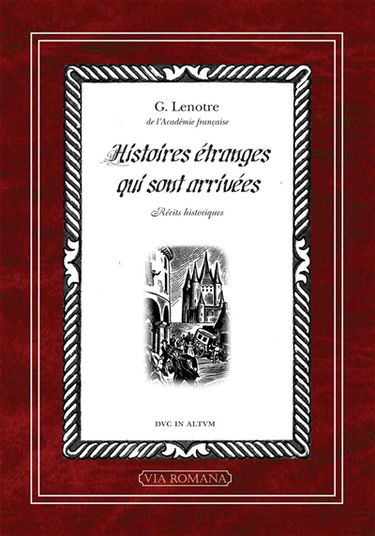 Histoires étranges qui sont arrivées : récits historiques