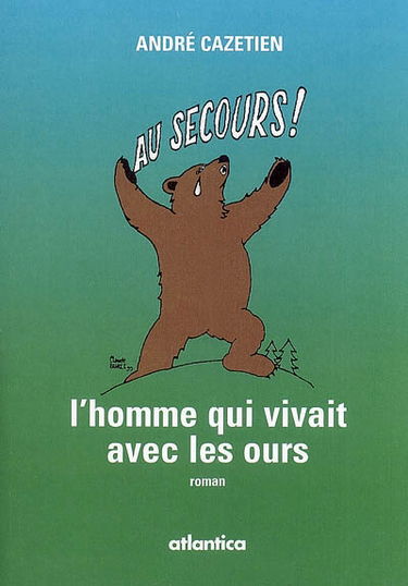 L'homme qui vivait avec les ours