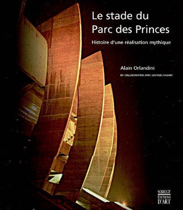 Le stade du Parc des princes : histoire d'une réalisation mythique