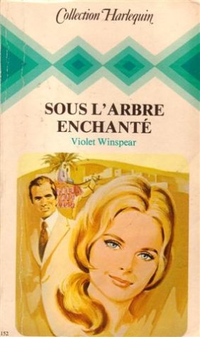 Sous l'arbre enchanté : Collection : collection harlequin n° 152