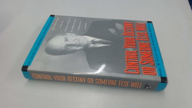 Couverture de Control Your Destiny or Someone Else Will: How Jack Welch Is Turning General Electric the World's Most Competitive Corporation