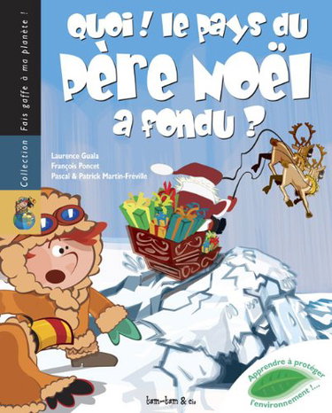 Couverture de Tam Tam et Cie - A partir de 4 ans - Quoi ! Le pays du Père Noël a fondu