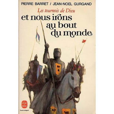 Les tournois de Dieu, tome 3 : Et nous irons au bout du monde