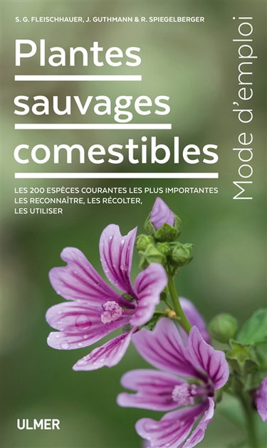 Couverture de Plantes sauvages comestibles : mode d'emploi : les 200 espèces courantes les plus importantes, les reconnaître, les récolter, les utiliser