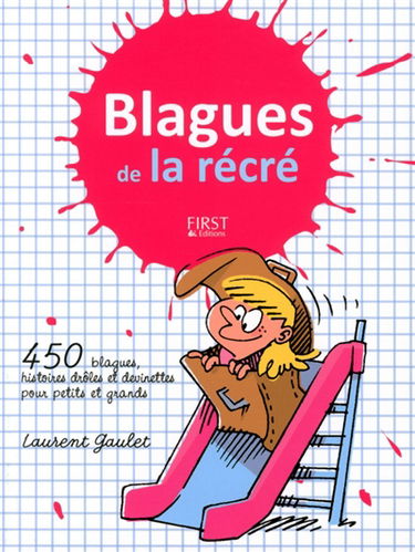 Blagues de la récré : 450 blagues, histoires drôles et devinettes pour petits et grands