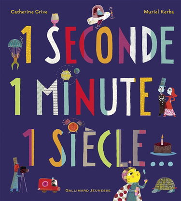 1 seconde, 1 minute, 1 siècle...