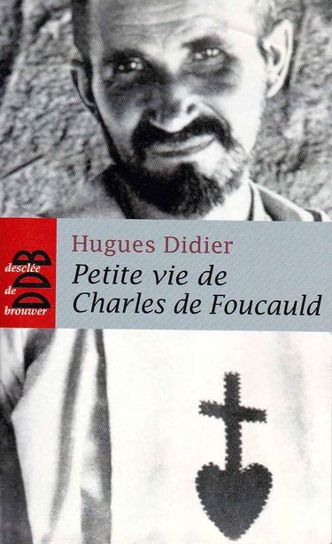 Petite vie de Charles de Foucauld