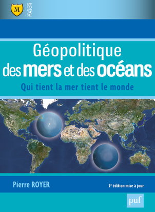 Géopolitique des mers et des océans : qui tient la mer tient le monde