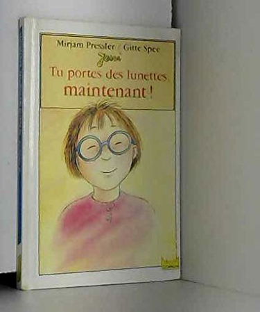 Tu portes des lunettes, maintenant !