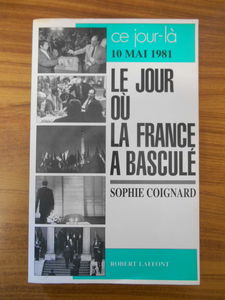 Le Jour où la France a basculé : 10 mai 1981