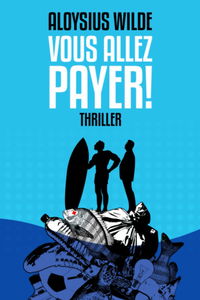 Vous allez payer !: Thriller écologique