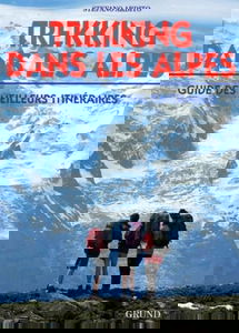 Trekking dans les Alpes : guide des meilleurs itinéraires