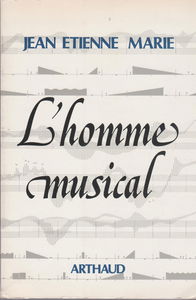 L'homme musical 184 exemples musicaux, 87 figures, 32 tableaux, 41 planches