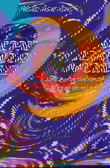 Autopsie des amours impossibles : Est-ce une histoire de famille : « Ranger les étiquettes »