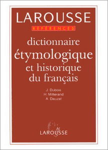 Dictionnaire étymologique et historique du français