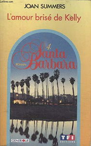 Santa Barbara. Vol. 4. L'Amour brisé de Kelly