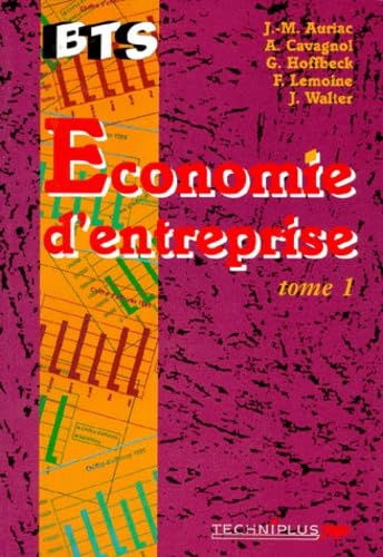 Economie d'entreprise. Vol. 1. Connaissance de l'entreprise