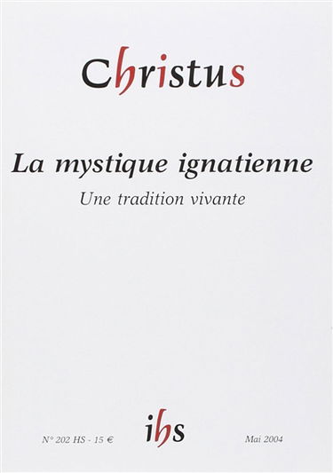 Christus, hors série, n° 202. La mystique ignatienne