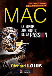Une enquête du chef Michel-Arthur Chevalier. Le miroir aux fruits de la passion