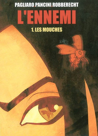 L'ennemi. Vol. 1. Les mouches