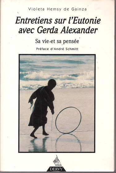 Entretiens sur l'eutonie avec Gerda Alexander