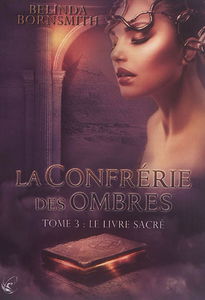 La Confrérie des ombres. Vol. 3. Le livre sacré