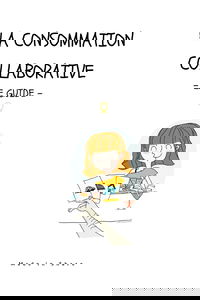 Consommation collaborative, le guide