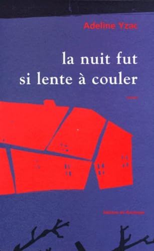 La nuit fut si lente à couler