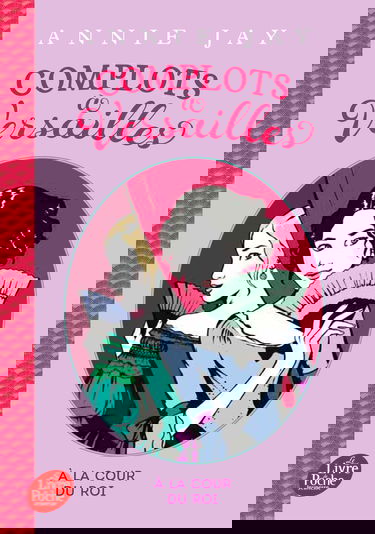 Complots à Versailles - Tome 1 -: A la cour du roi