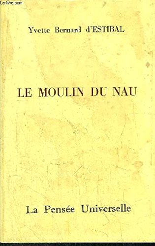 Couverture de Le Moulin du Nau : Dans les Landes, la vie au village de Biscarrosse, en pays de Born, au XIXd siècle