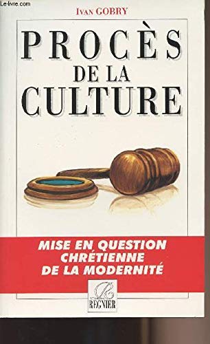 Procès de la culture : mise en question chrétienne de la modernité