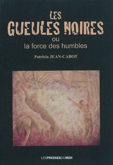 Les gueules noires ou La force des humbles