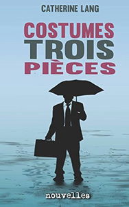 Costume trois pièces: Recueil de nouvelles