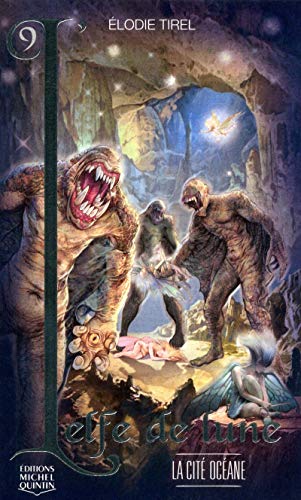 L'Elfe de Lune - tome 9 La cité Océane (09)