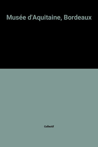 Musée d'Aquitaine, Bordeaux