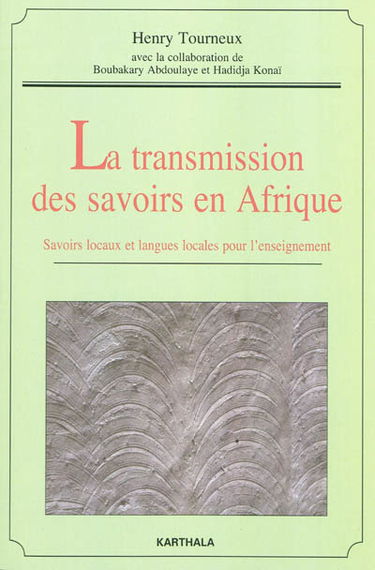 La transmission des savoirs en Afrique : savoirs locaux et langues locales pour l'enseignement
