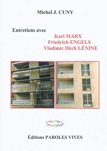 Entretiens avec Karl Marx, Friedrich Engels, Vladimir Ilitch Lénine