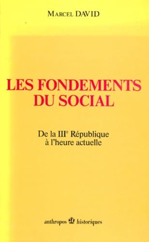 Les Fondements du social : de la IIIe République à l'heure actuelle