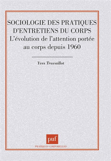 Sociologie des pratiques d'entretien du corps : l'évolution de l'attention portée au corps depuis 1960