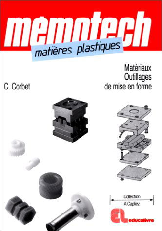 MATIERES PLASTIQUES.: MATERIAUX OUTILLAGES DE MISE EN FORME