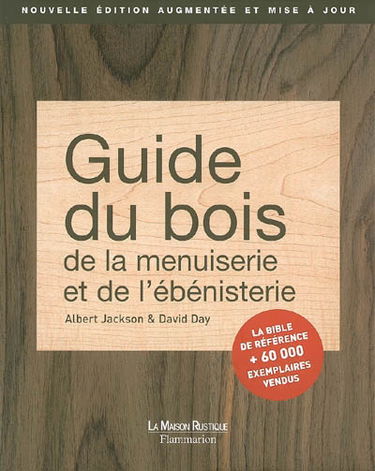 Guide du bois, de la menuiserie et de l'ébénisterie