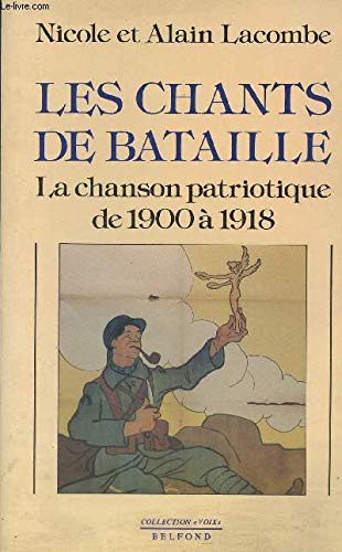 Les Chants de bataille : 1900-1920, de la drôle de paix à la drôle de guerre