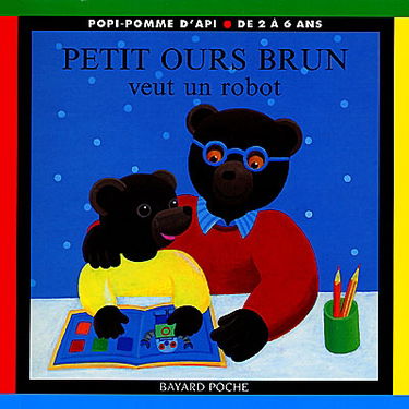 Petit Ours Brun veut un robot