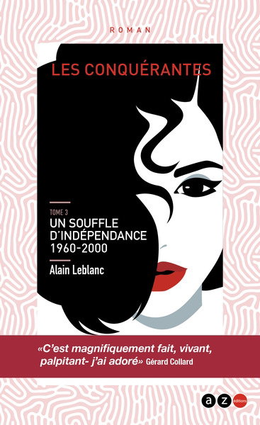 Les conquérantes. Vol. 3. Un souffle d'indépendance : 1960-2000