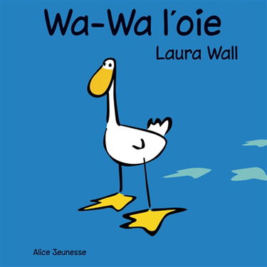 Wa-Wa. Wa-Wa l'oie