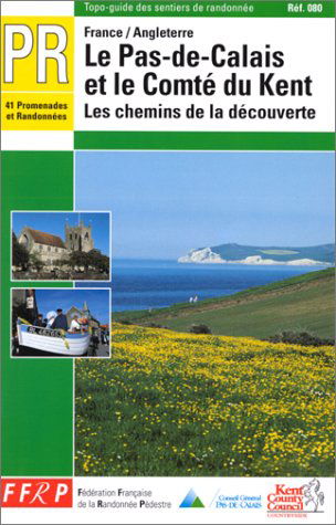 Le Pas-de-Calais et le comté du Kent. Les chemins de la découverte