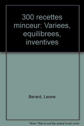 300 recettes minceur: Variees, equilibrees, inventives (French Edition)