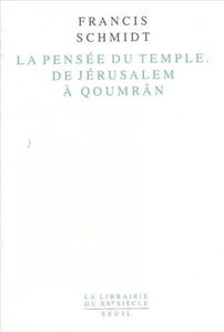 La Pensée du Temple, de Jérusalem à Qoumrân : identité et lien social dans le judaïsme ancien