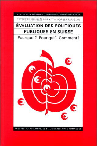 Evaluation des politiques publiques en Suisse : pourquoi ? pour qui ? comment ?