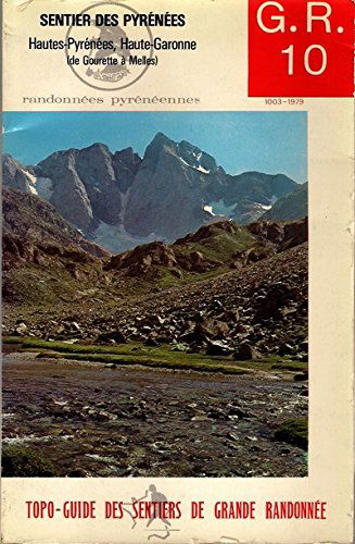 G.R. Grande randonnée 10 +dix : Pyrénées, Hautes-Pyrénées et Haute-Garonne
